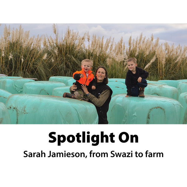 Spotlight on Sarah Jamieson - From Swazi to Farm