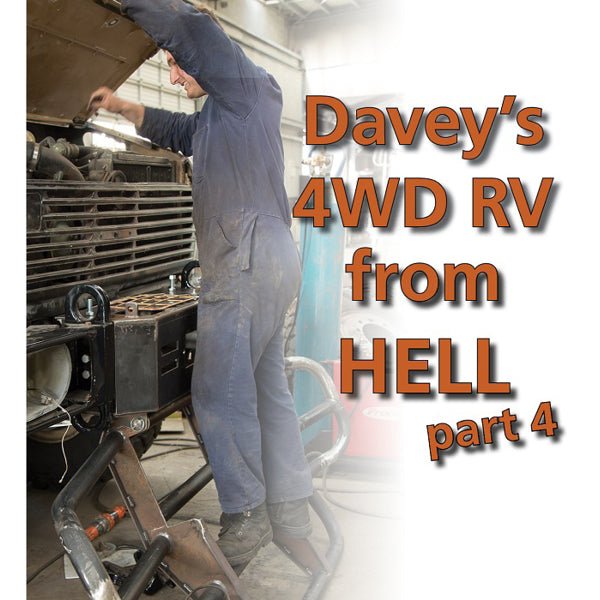 Davey's 4WD RV from Hell Part 4
